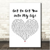 The Beatles Got to Get You into My Life White Heart Song Lyric Print