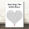 The Chicks Some Days You Gotta Dance White Heart Song Lyric Print