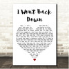 Tom Petty I Won't Back Down White Heart Song Lyric Print