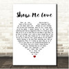 Tove Styrke Show Me Love White Heart Song Lyric Print