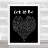 The Beatles Let It Be Black Heart Song Lyric Quote Print