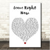 Will Young Leave Right Now White Heart Song Lyric Print