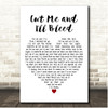 Blossoms Cut Me and Ill Bleed White Heart Song Lyric Print