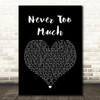 Luther Vandross Never Too Much Black Heart Song Lyric Quote Print