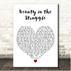 Bryan Martin Beauty in the Struggle White Heart Song Lyric Print