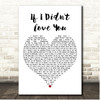 Carrie Underwood, Jason Aldean If I Didn't Love You White Heart Song Lyric Print