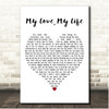 Cast Of Mamma Mia! Here We Go Again My Love, My Life White Heart Song Lyric Print