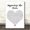 Clay Walker Hypnotize the Moon White Heart Song Lyric Print