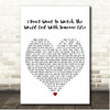 Clinton Kane I Dont Want To Watch The World End With Someone Else White Heart Song Lyric Print