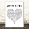 Don Broco Got to Be You White Heart Song Lyric Print