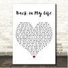 Alice DeeJay Back in My Life White Heart Song Lyric Print
