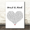 I Prevail Heart Vs. Mind White Heart Song Lyric Print