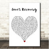 Indigo Girls Loves Recovery White Heart Song Lyric Print