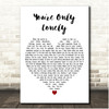 J.D. Souther You're Only Lonely White Heart Song Lyric Print