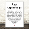 Andrea Bocelli Amo soltanto te White Heart Song Lyric Print