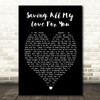 Whitney Houston Saving All My Love For You Black Heart Song Lyric Quote Print