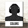 Black Pumas Colors Black & White Man Headphones Song Lyric Print