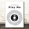 Neil Diamond Play Me Vinyl Record Song Lyric Quote Print