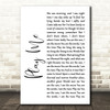 Neil Diamond Play Me White Script Song Lyric Quote Print