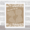 Newsong When God Made You Burlap & Lace Song Lyric Quote Print