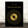 The The This Is the Day Black & Gold Vinyl Record Song Lyric Print