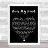 Over My Head Fleetwood Mac Black Heart Quote Song Lyric Print