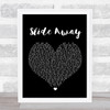 Noel Gallagher Slide Away Black Heart Song Lyric Quote Print