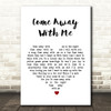 Norah Jones Come Away With Me White Heart Song Lyric Quote Print