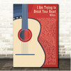 Wilco I Am Trying to Break Your Heart Country Western Guitar Song Lyric Print