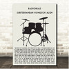 Radiohead Subterranean Homesick Alien Drum Kit Black Song Lyric Print