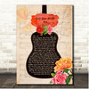 Goo Goo Dolls Iris Floral Rose Guitar Script Song Lyric Print