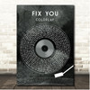 Coldplay Fix You Grunge Grey Vinyl Record Song Lyric Print