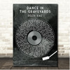 Delta Rae Dance in the Graveyards Grunge Grey Vinyl Record Song Lyric Print