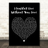 Petula Clark I Couldn't Live Without Your Love Black Heart Song Lyric Print