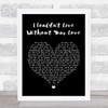 Petula Clark I Couldn't Live Without Your Love Black Heart Song Lyric Print