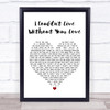 Petula Clark I Couldn't Live Without Your Love White Heart Song Lyric Print