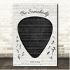 THE HARA Be Somebody Guitar Pick Plectrum Song Lyric Print