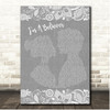 The Monkees I'm A Believer Grey Burlap & Lace Song Lyric Print