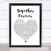 Rick Astley Together Forever White Heart Song Lyric Quote Print