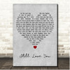 Trace Adkins Still Love You Grey Heart Song Lyric Print