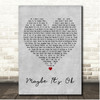 We Are Messengers Maybe It's Ok Grey Heart Song Lyric Print