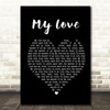 Route 94 Ft Jess Glynne My Love Black Heart Song Lyric Quote Print