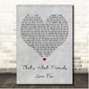 Dionne Warwick That's What Friends Are For Grey Heart Song Lyric Print