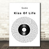 Sade Kiss Of Life Vinyl Record Song Lyric Quote Print