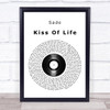 Sade Kiss Of Life Vinyl Record Song Lyric Quote Print