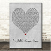 Jacob Lee I Still Know You Grey Heart Song Lyric Print