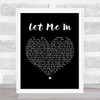 Save Ferris Let Me In Black Heart Song Lyric Quote Print