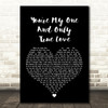 Seduction You're My One And Only (True Love) Black Heart Song Lyric Quote Print