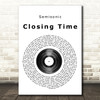 Semisonic Closing Time Vinyl Record Song Lyric Quote Print
