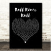 Richard Hawley Roll River Roll Black Heart Song Lyric Print